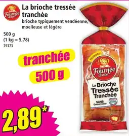 Norma Fournée dorée La brioche tressée tranchée offre