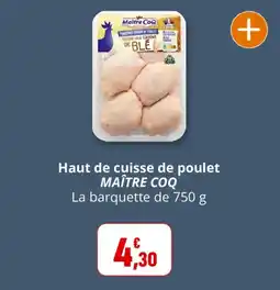 Coccinelle Supermarché MAÎTRE COQ Haut de cuisse de poulet offre