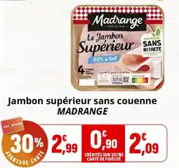 Coccinelle Supermarché MADRANGE Jambon supérieur sans couenne offre