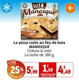 Coccinelle Supermarché Manosque La pizza cuite au feu de bois offre