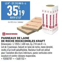 Brico Cash ROCKWOOL PANNEAUX DE LAINE DE ROCHE ROCKCOMBLES KRAFT offre