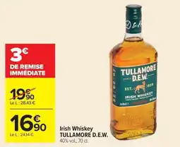 Carrefour TULLAMORE D.E.W. Irish Whiskey offre