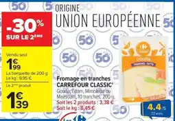 Carrefour Carrefour Classic Fromage en tranches offre
