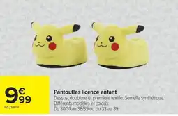 Carrefour Pantoufles licence enfant offre