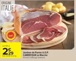 Carrefour Jambon de Parme A.O.P. offre