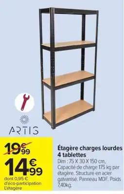 Carrefour ARTIS Étagère charges lourdes offre