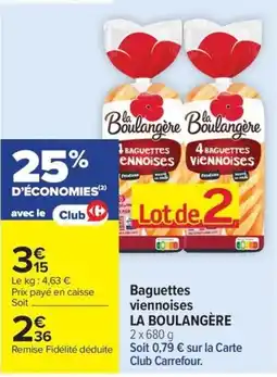 Carrefour LA BOULANGÈRE Baguettes viennoises offre
