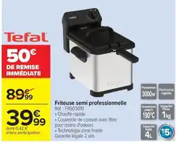 Carrefour Tefal Friteuse semi professionnelle offre