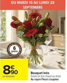 Carrefour Bouquet Inès offre