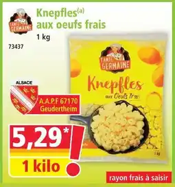 Norma Tante germaine knepfles aux oeufs frais offre