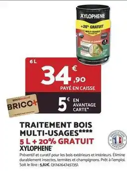 Bricomarché Xylophene - traitement bois multi-usages 5 l + 20% gratuit offre