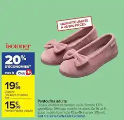 Carrefour Isotoner - pantoufles adulte offre
