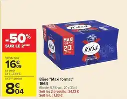 Carrefour 1664 - bière maxi format offre