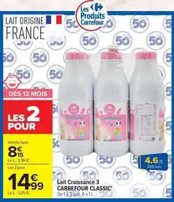 Carrefour Drive Carrefour - lait croissance 3 classic' offre