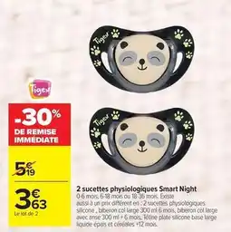 Carrefour Drive Tigex - 2 sucettes physiologiques smart night offre