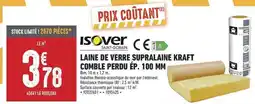 Brico Cash Isover - laine de verre supralaine kraft comble perdu ep. 100 mm offre