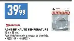Brico Cash Rockwool - adhesif haute température offre