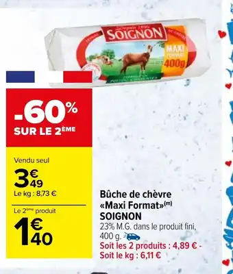 Carrefour Market Bûche de chèvre Maxi Format Soignon offre