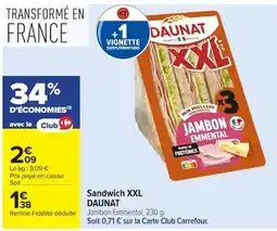 Carrefour Market DAUNAT Sandwich XXL offre