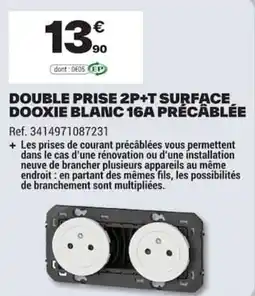 Brico Dépôt DOOXIE DOUBLE PRISE 2P+T SURFACE offre