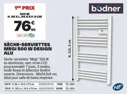 Brico Dépôt bodner SÈCHE-SERVETTES MEGI 500 W DESIGN ALU offre