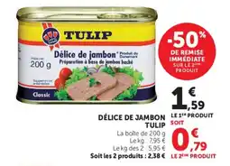 Super U TULIP Délice de jambon offre