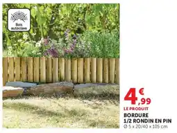 Super U BORDURE 1/2 RONDIN EN PIN offre