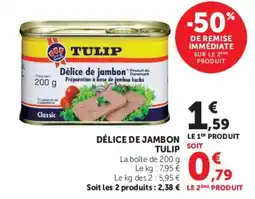 Hyper U TULIP Délice de jambon offre
