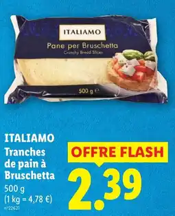 Lidl ITALIAMO Tranches de pain à Bruschetta offre