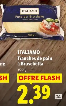 Lidl ITALIAMO Tranches de pain à Bruschetta offre