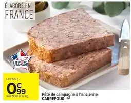Carrefour Market Carrefour - pâté de campagne à l'ancienne offre
