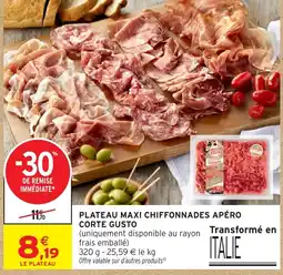Intermarché Corte Gusto Plateau maxi chiffonnades apéro offre