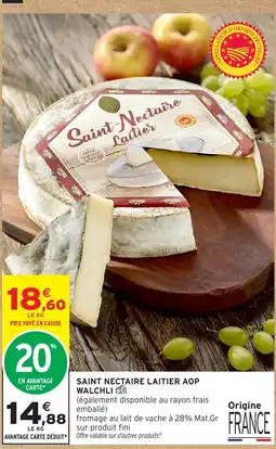 Intermarché WALCHLI Saint Nectaire Laitier offre