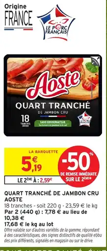 Intermarché Aoste Quart tranché de jambon cru offre
