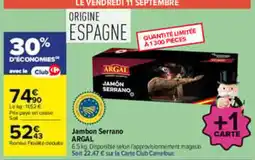 Carrefour ARGAL Jambon Serrano offre