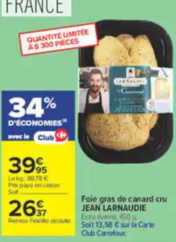 Carrefour JEAN LARNAUDIE Foie gras de canard cru offre