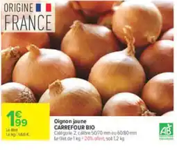 Carrefour CARREFOUR BIO Oignon jaune offre
