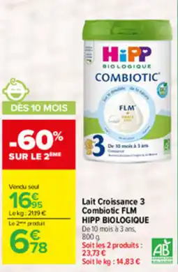 Carrefour HiPP BIOLIGIQUE Lait Croissance 3 Combiotic FLM offre
