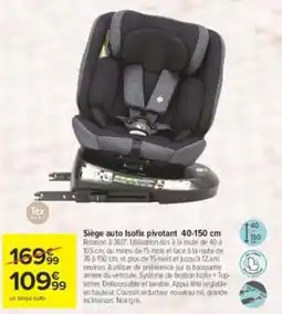 Carrefour Tex Siège auto Isofix pivotant offre