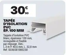 Brico Dépôt Dim - tapée d'isolation pvc ep. 100 mm offre