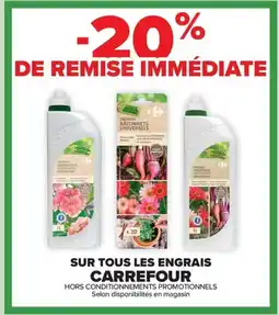 Carrefour Market Carrefour Sur tous les engrais offre