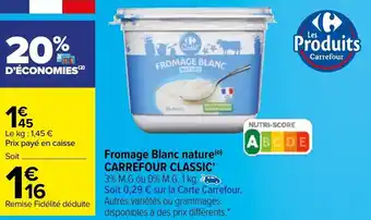 Carrefour Fromage blanc nature CARREFOUR CLASSIC offre