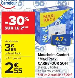 Carrefour CARREFOUR SOFT Mouchoirs Confort "Maxi Pack" offre