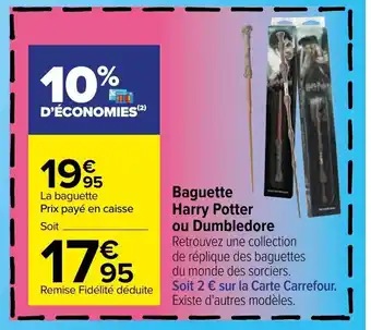 Carrefour Baguette harry potter ou dumbledore offre