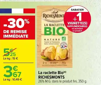 Carrefour La raclette bio RICHESMONTS offre