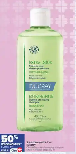 Carrefour Ducray shampooing extra doux offre