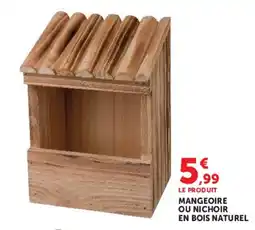 Hyper U MANGEOTRE OU NICHOIR EN BOIS NATUREL offre