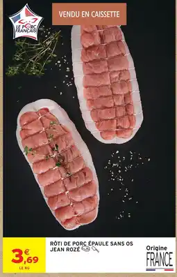 Intermarché Jean rozé rôti de porc épaule sans os offre