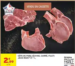 Intermarché Jean rozé côte de porc (échine, carré, filet) offre