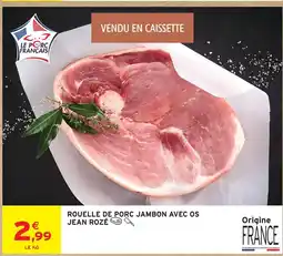 Intermarché Jean rozé rouelle de porc jambon avec os offre